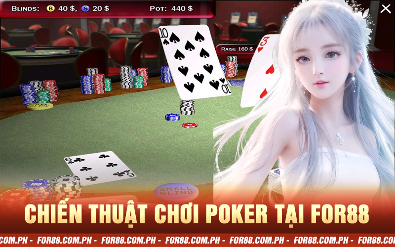 Chiến thuật chơi Poker tại for88