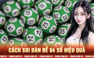 Cách soi dàn đề 64 số hiệu quả