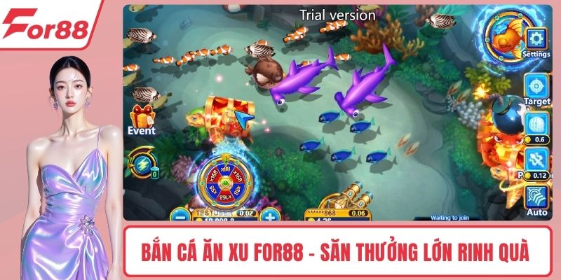 Bắn cá ăn xu FOR88