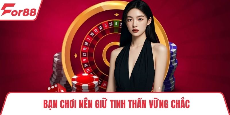 Game bài đổi thưởng FOR88 Bạn chơi nên giữ tinh thần vững chắc
