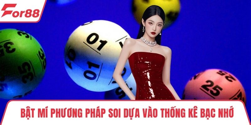 soi cầu xổ số hôm nay Bật mí phương pháp soi dựa vào thống kê bạc nhớ
