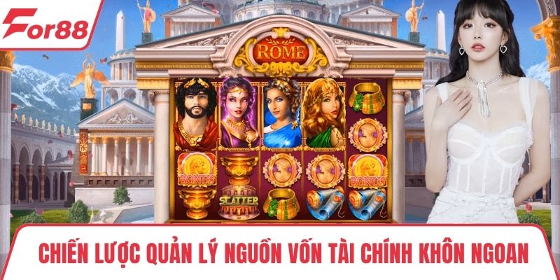 Jackpot nổ lớn FOR88 Chiến lược quản lý nguồn vốn tài chính khôn ngoan