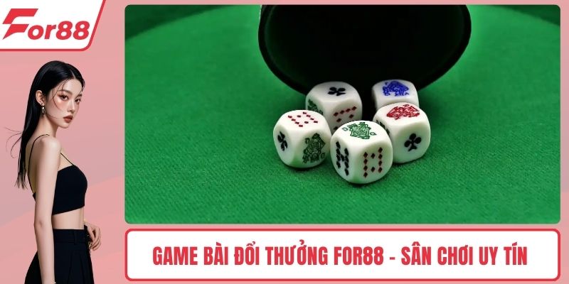 Game bài đổi thưởng FOR88