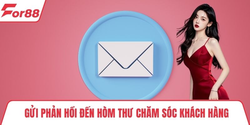 Gửi phản hồi đến hòm thư chăm sóc khách hàng