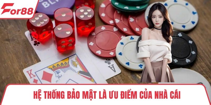 Game bài FOR88 Hệ thống bảo mật là ưu điểm của nhà cái