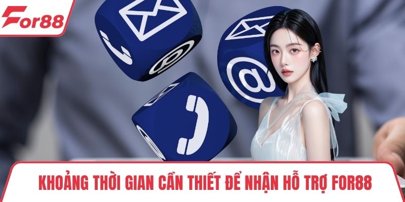 Khoảng thời gian cần thiết để nhận hỗ trợ FOR88