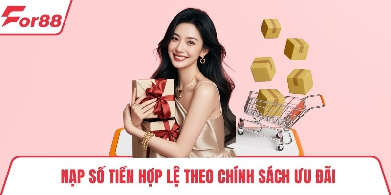 Nạp số tiền hợp lệ theo chính sách ưu đãi