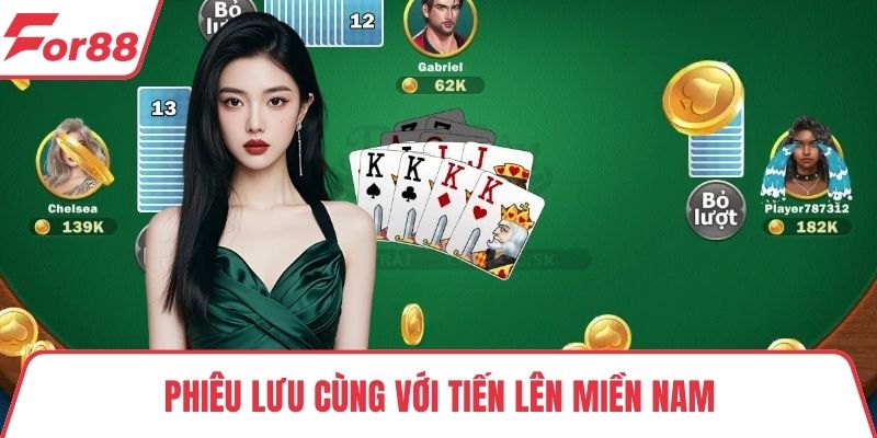 Tiến lên miền nam Phiêu lưu cùng với tiến lên miền nam