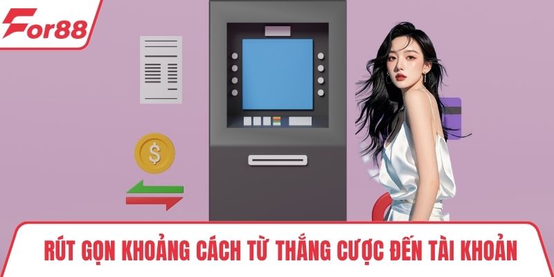 Rút gọn khoảng cách từ thắng cược đến tài khoản
