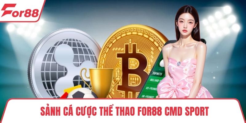 Cá cược thể thao FOR88 Sảnh cá cược thể thao FOR88 CMD Sport