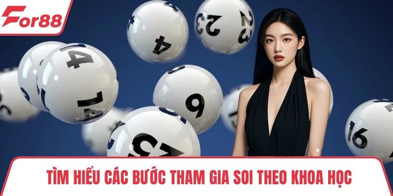 soi cầu xổ số hôm nay Tìm hiểu các bước tham gia soi theo khoa học