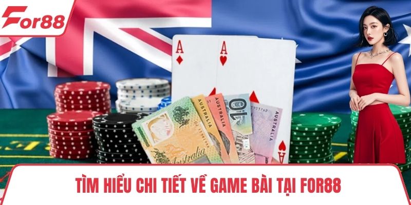Game bài đổi thưởng FOR88 Tìm hiểu chi tiết về game bài tại FOR88