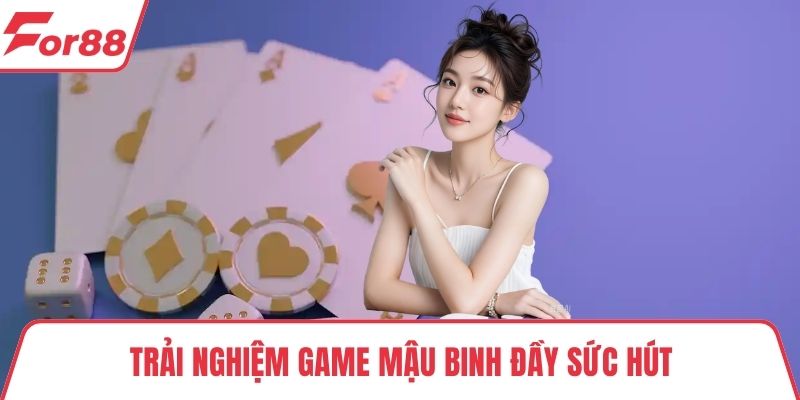 Mậu binh Trải nghiệm game mậu binh đầy sức hút