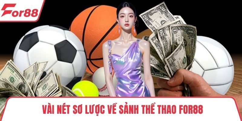 Thể thao FOR88 Vài nét sơ lược về sảnh thể thao FOR88
