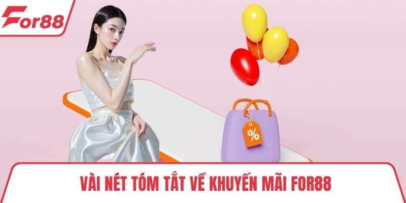 Vài nét tóm tắt về khuyến mãi FOR88
